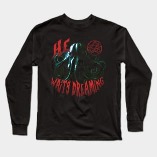 He Waits Dreaming Long Sleeve T-Shirt